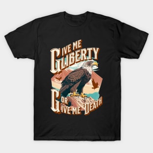 Give me Liberty or Give me Death - the eagle T-Shirt